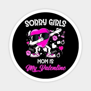 Sorry Girls Mom Is My Valentine Toddler Boy Valentines Son Magnet